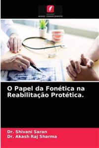 O Papel da Fonética na Reabilitação Protética.