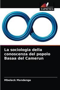 La sociologia della conoscenza del popolo Basaa del Camerun