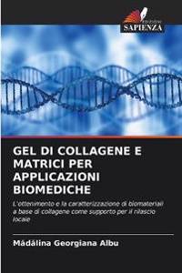 Gel Di Collagene E Matrici Per Applicazioni Biomediche