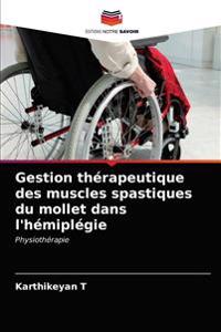 Gestion thérapeutique des muscles spastiques du mollet dans l'hémiplégie