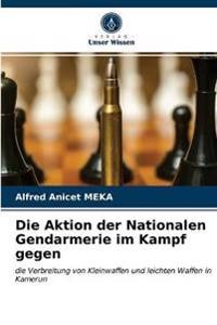 Die Aktion der Nationalen Gendarmerie im Kampf gegen