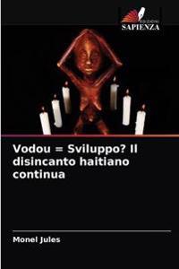 Vodou = Sviluppo? Il disincanto haitiano continua