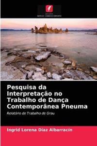 Pesquisa da Interpretação no Trabalho de Dança Contemporânea Pneuma
