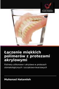 Lączenie miękkich polimerów z protezami akrylowymi