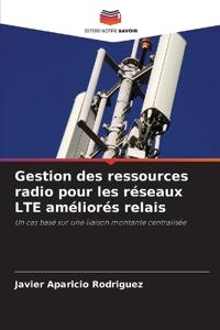 Gestion des ressources radio pour les réseaux LTE améliorés relais