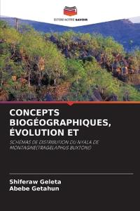 Concepts Biogéographiques, Évolution Et