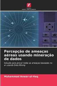 Percepção de ameaças aéreas usando mineração de dados