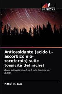 Antiossidante (acido L-ascorbico e a-tocoferolo) sulle tossicità del nichel