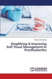 Simplifying & Improving Soft Tissue Management In Prosthodontics