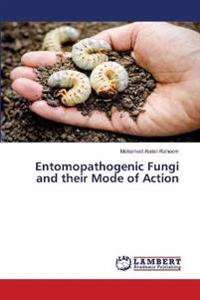 Entomopathogenic Fungi and their Mode of Action