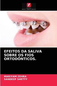 Efeitos Da Saliva Sobre OS Fios Ortodônticos.
