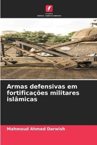 Armas defensivas em fortificações militares islâmicas