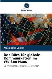 Das Büro für globale Kommunikation im Weißen Haus