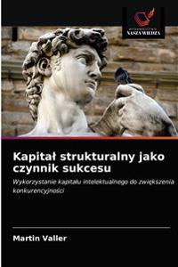 Kapital strukturalny jako czynnik sukcesu