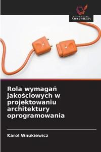 Bokomslag för "Rola wymagan jakosciowych w projektowaniu architektury oprogramowania"