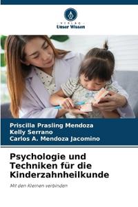 Psychologie und Techniken für die Kinderzahnheilkunde