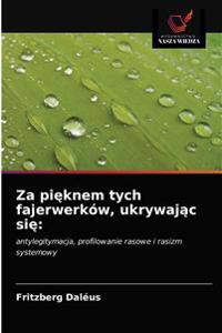 Za pieknem tych fajerwerków, ukrywajac sie