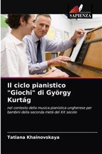 Il ciclo pianistico "Giochi" di György Kurtág
