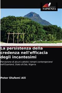 La persistenza della credenza nell'efficacia degli incantesimi