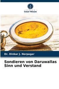 Sondieren von Daruwallas Sinn und Verstand