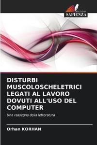 DISTURBI MUSCOLOSCHELETRICI LEGATI AL LAVORO DOVUTI ALL'USO DEL COMPUTER