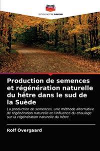 Production de semences et régénération naturelle du hêtre dans le sud de la Suède