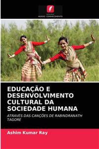 Educação E Desenvolvimento Cultural Da Sociedade Humana