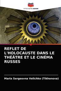 Reflet de l'Holocauste Dans Le Théâtre Et Le Cinéma Russes