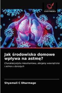 Jak srodowisko domowe wplywa na astme?
