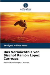 Das Vermächtnis von Bischof Ramón López Carrozas