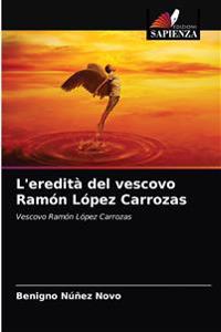 L'eredità del vescovo Ramón López Carrozas