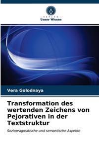 Transformation des wertenden Zeichens von Pejorativen in der Textstruktur
