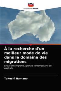 À la recherche d'un meilleur mode de vie dans le domaine des migrations