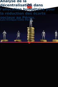 Analyse de la décentralisation dans l'allocation budgétaire pour la réduction des écarts sociaux au Pérou.