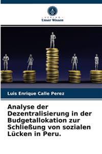 Analyse der Dezentralisierung in der Budgetallokation zur Schließung von sozialen Lücken in Peru.
