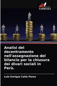 Analisi del decentramento nell'assegnazione del bilancio per la chiusura dei divari sociali in Perù.