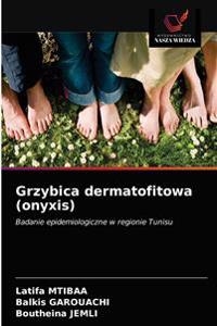 Grzybica dermatofitowa (onyxis)