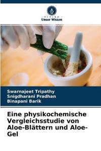 Eine physikochemische Vergleichsstudie von Aloe-Blättern und Aloe-Gel