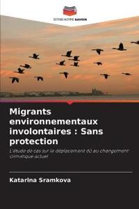 Migrants environnementaux involontaires