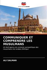 Communiquer Et Comprendre Les Musulmans