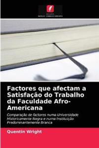 Factores que afectam a Satisfação do Trabalho da Faculdade Afro-Americana