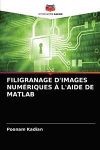 Filigranage d'Images Numériques À l'Aide de MATLAB