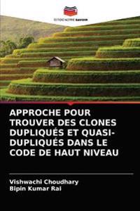 Approche Pour Trouver Des Clones Dupliqués Et Quasi-Dupliqués Dans Le Code de Haut Niveau