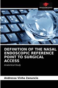 Definition of the Nasal Endoscopic Reference Point to Surgical Access