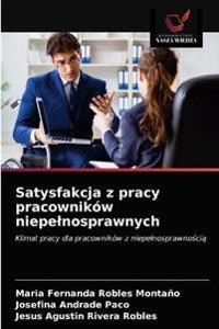Satysfakcja z pracy pracowników niepelnosprawnych