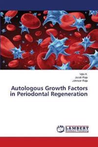 Autologous Growth Factors in Periodontal Regeneration