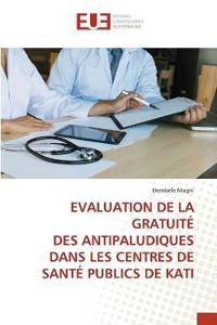 Evaluation de la Gratuité Des Antipaludiques Dans Les Centres de Santé Publics de Kati