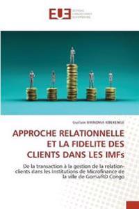 APPROCHE RELATIONNELLE ET LA FIDELITE DES CLIENTS DANS LES IMFs
