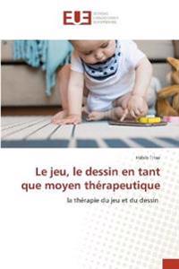 Le jeu, le dessin en tant que moyen thérapeutique