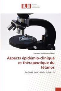 Aspects épidémio-clinique et thérapeutique du tétanos
